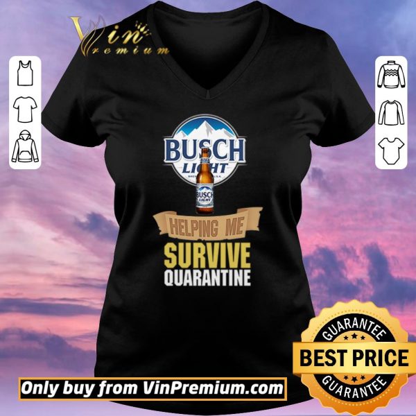 Premium Busch Light helping me survive quarantine shirt sweater