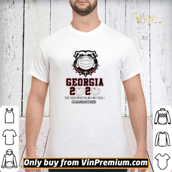 Georgia Bulldogs 2020 the year when shit got real quarantined toilet paper shirt sweater
