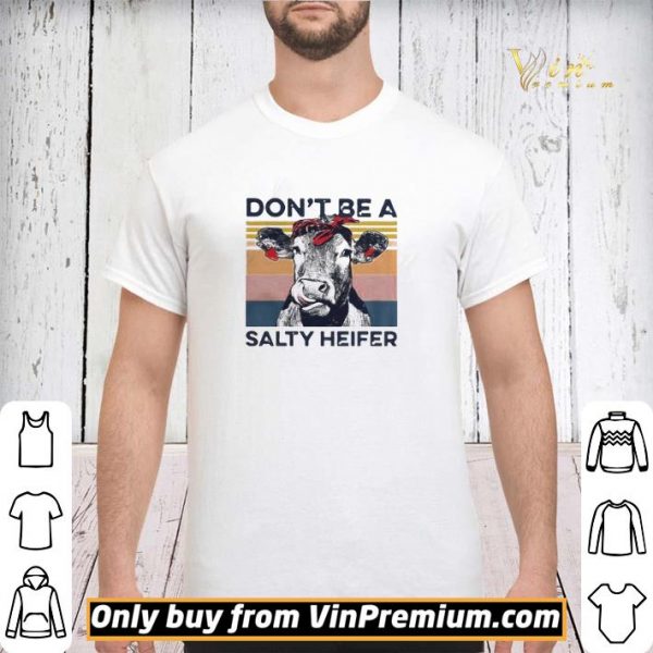 Dont Be A Salty Heifer Vintage shirt sweater