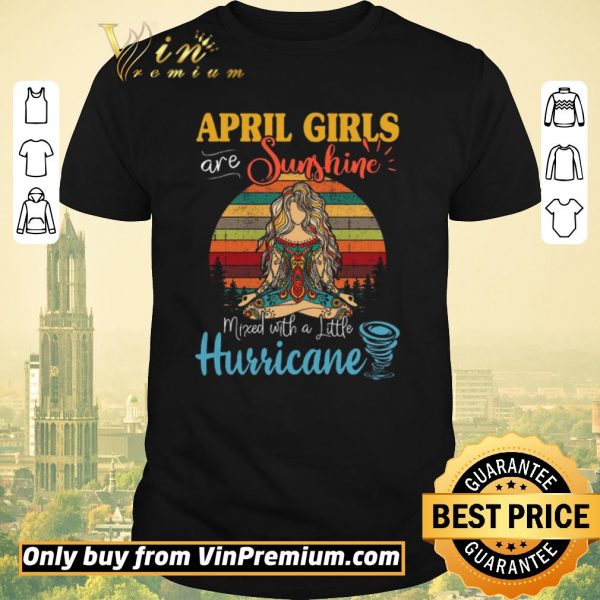 Pretty April Girls Are Sunshine Mixed With A Little Hurricane Vintage shirt sweater
