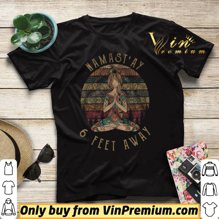 Girl Yoga Namast'ay 6 Feet Away shirt sweater 5e40804d girl yoga namast ay 6 feet away shirt sweater 4 - Girl Yoga Namast'ay 6 Feet Away shirt sweater