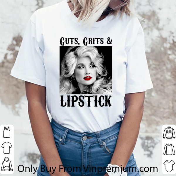 Nice Guts Grits And Lipstick Dolly Parton shirt