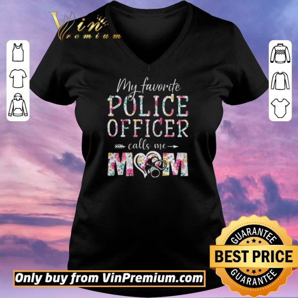 Funny My favorite police officer calls me mom shirt sweater