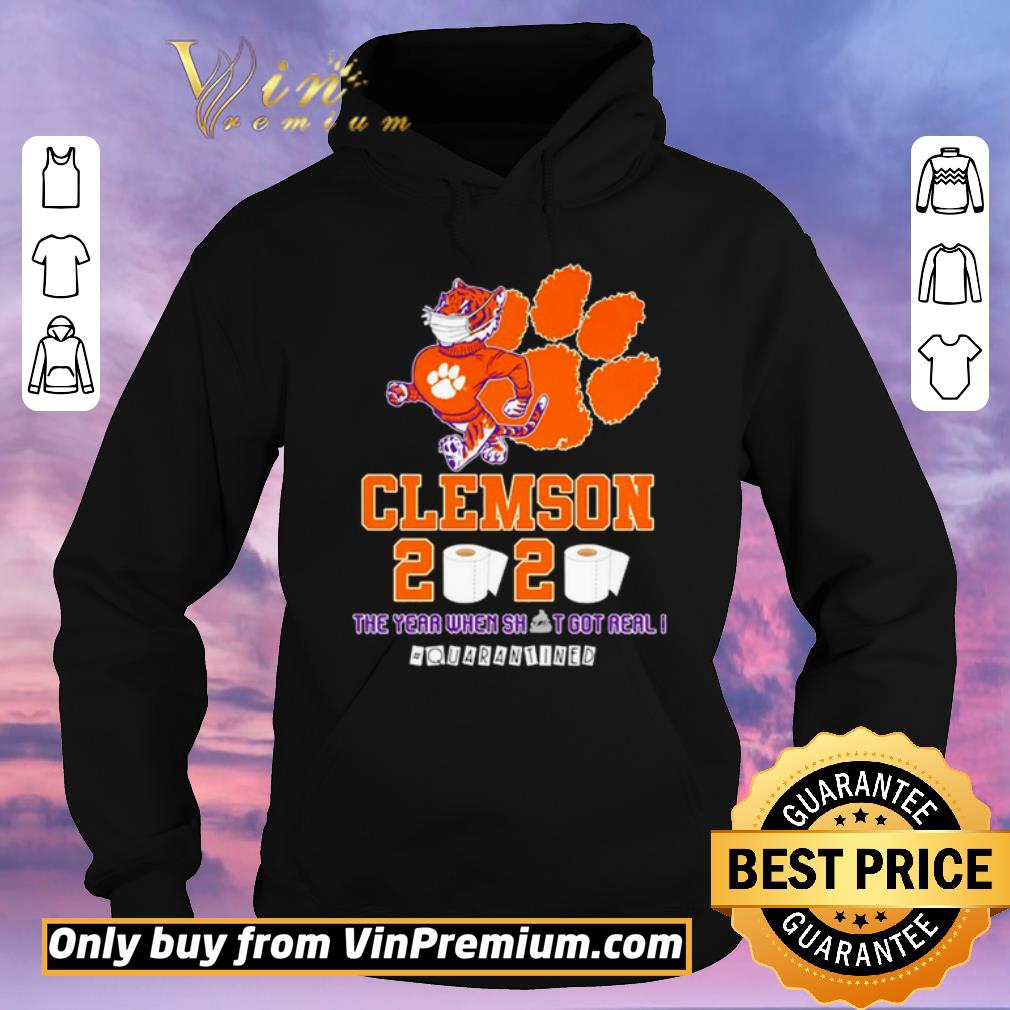 621e5548 pretty clemson tigers 2020 the year when shit got real quarantined shirt sweater 4 - Pretty Clemson Tigers 2020 the year when shit got real #quarantined shirt sweater