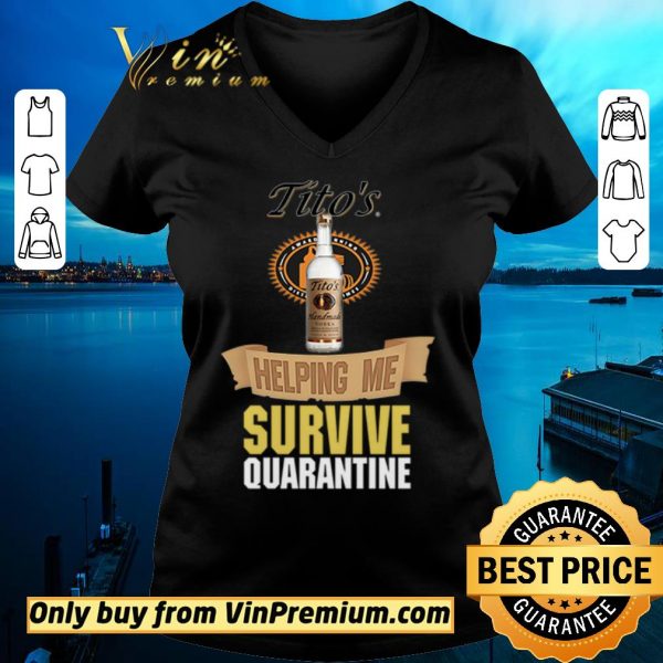 Official Tito’s Handmade Vodka helping me survive quarantine shirt sweater