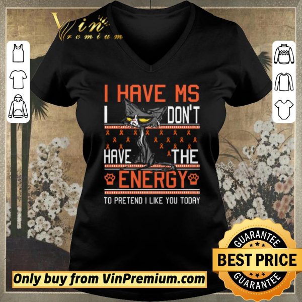 Hot Cat I Have Ms I Don't Have The Energy To Pretend I Like You Today Awreness shirt sweater