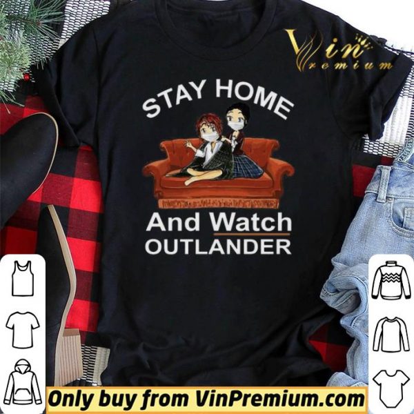 Stay home and wat Outlander shirt sweater