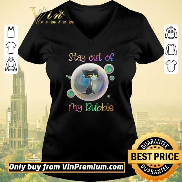 Nice Stay Out Of My Bubble Black Cat shirt sweater