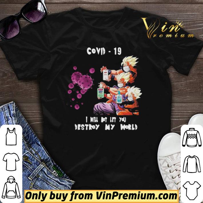 Dragon Ball Z I will not let you destroy my world Covid 19 shirt sweater