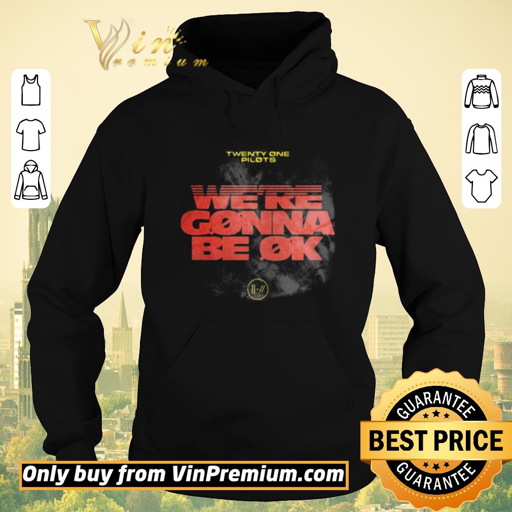 6910abf4 hot twenty one pilots were gonna be ok shirt sweater 4 - Hot twenty one pilots were gonna be ok shirt sweater