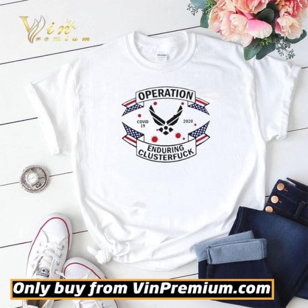 Air Force Operation COVID 19 2020 Enduring Clusterfuck shirt sweater