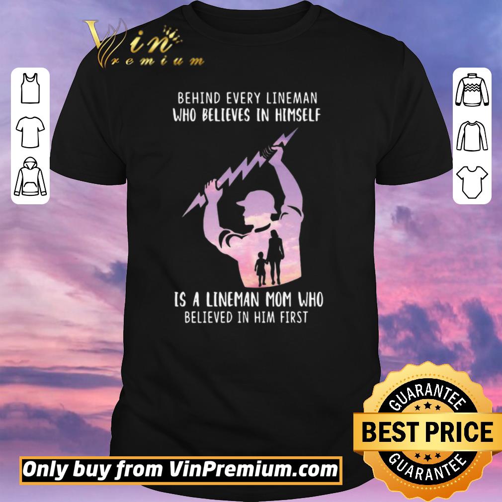 Awesome Behind Every Lineman Who Believes In Himself shirt sweater