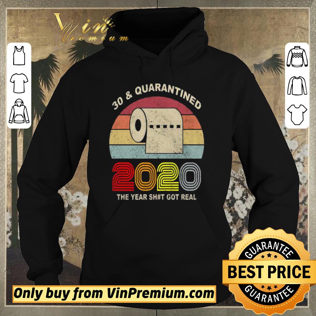 Pretty 30 and Quarantined 2020 the year shit got real vintage shirt sweater 69690f13 pretty 30 and quarantined 2020 the year shit got real vintage shirt sweater 4 - Pretty 30 and Quarantined 2020 the year shit got real vintage shirt sweater