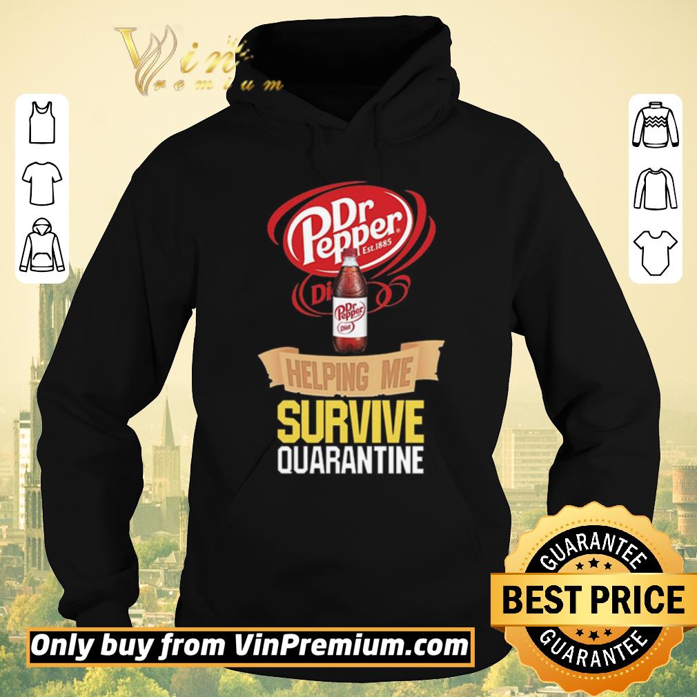 6a8a2875 funny dr pepper helping me survive quarantine shirt sweater 4 - Funny Dr Pepper helping me survive quarantine shirt sweater