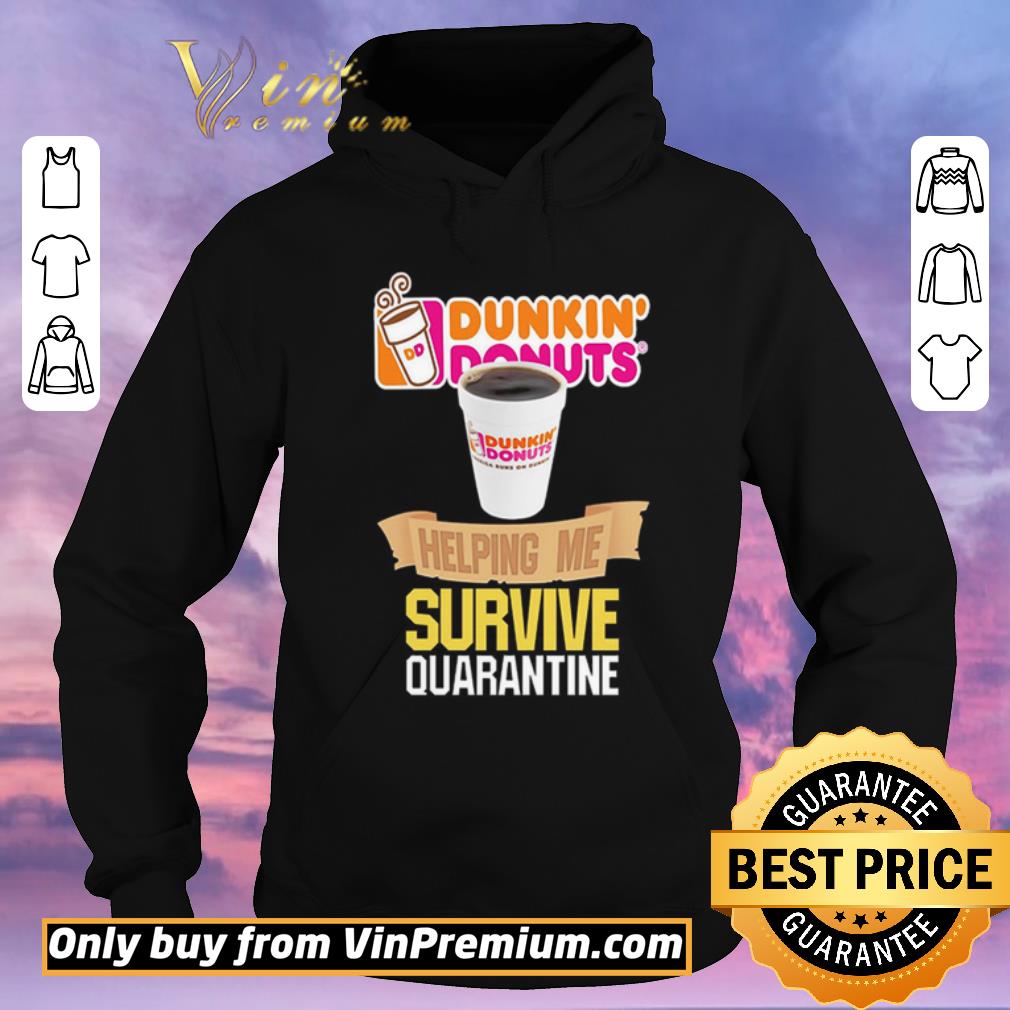 Official Dunkin’ Donuts helping me survive quarantine shirt sweater 6d206a80 official dunkin donuts helping me survive quarantine shirt sweater 4 - Official Dunkin’ Donuts helping me survive quarantine shirt sweater