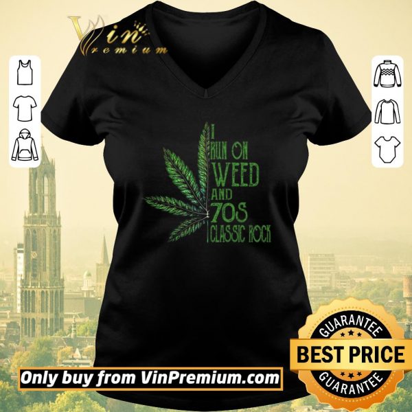 Awesome Cannabis I Run On Weed And 70s Classic Rock shirt sweater