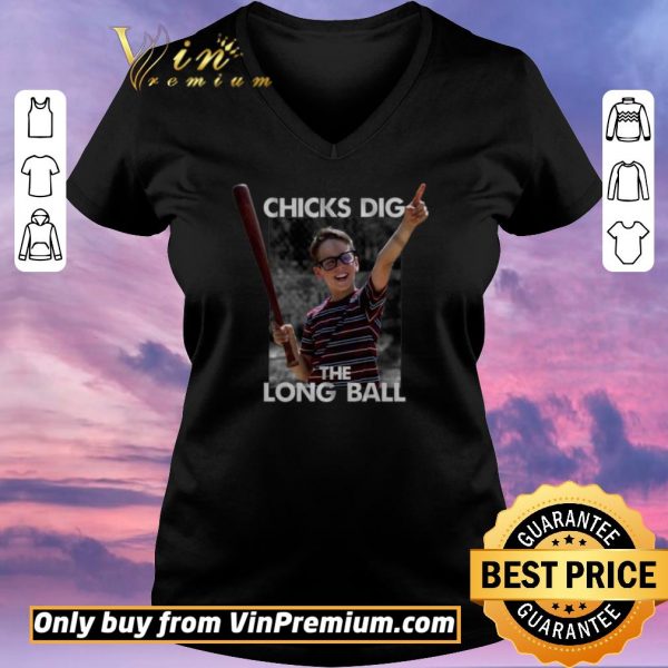 Nice Chicks Dig The Long Ball Sandlot shirt sweater