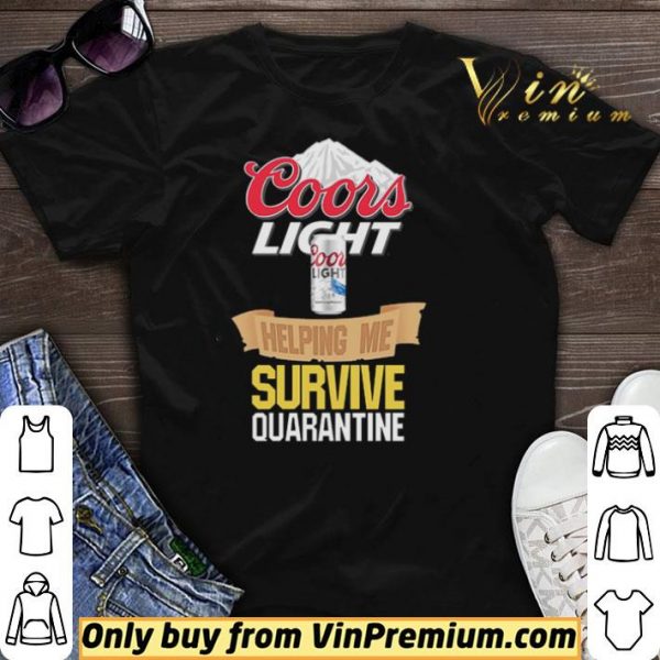 Coors Light helping me survive quarantine Covid-19 shirt sweater