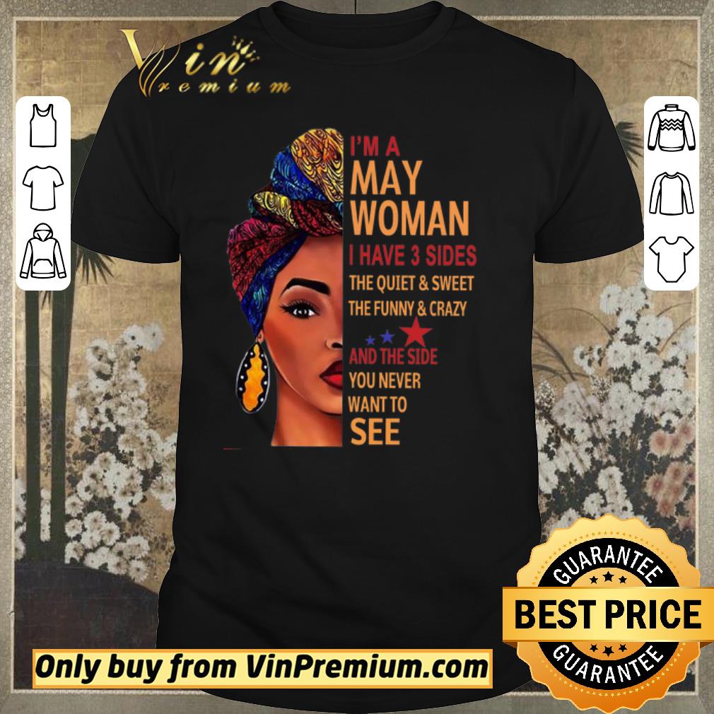 Hot I'm A Woman I Have 3 Sides The Quiet & Sweet The Funny & Crazy And The Side shirt sweater