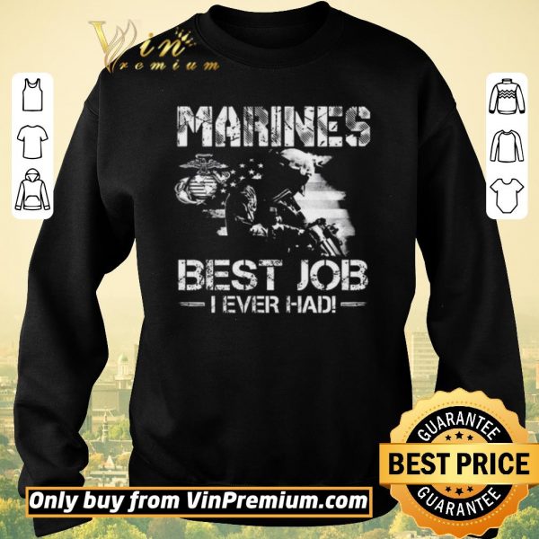 Nice Marines Best Job I Even Had Ega Marines American Flag shirt sweater