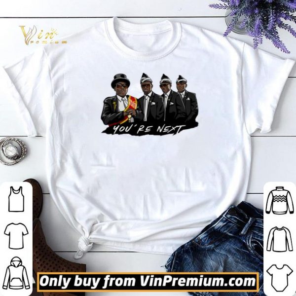 Coffin Dance Memes Compilation You're Next shirt sweater