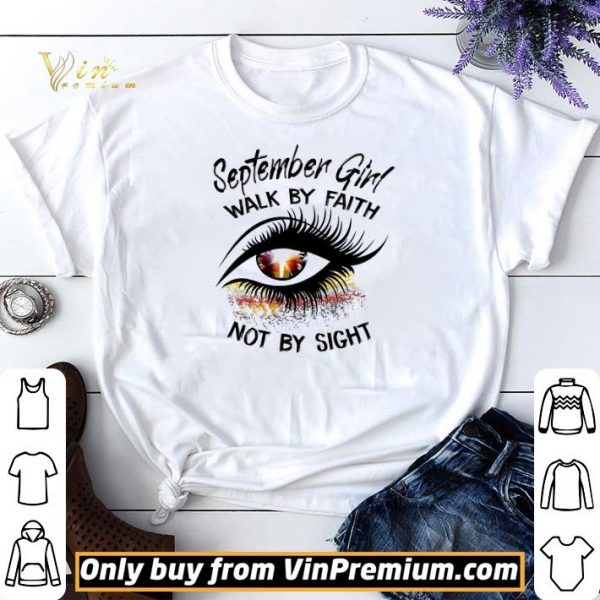 Eyes September Girl Walk By Faith Not By Sight shirt sweater