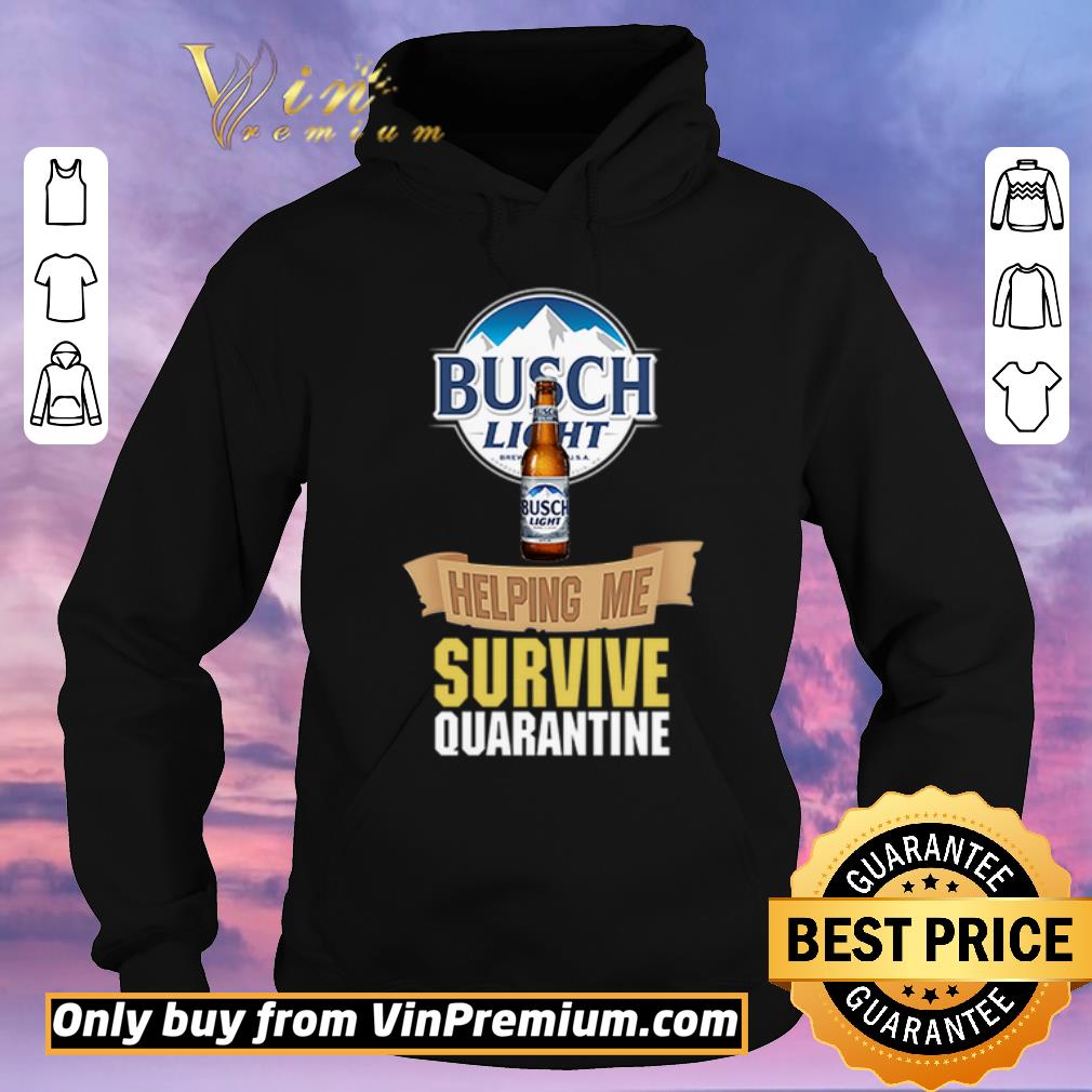 72acc9f0 premium busch light helping me survive quarantine shirt sweater 4 - Premium Busch Light helping me survive quarantine shirt sweater