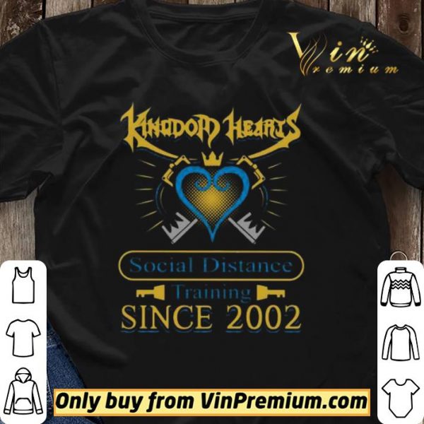 Kingdom hearts social distance training since 2002 shirt sweater