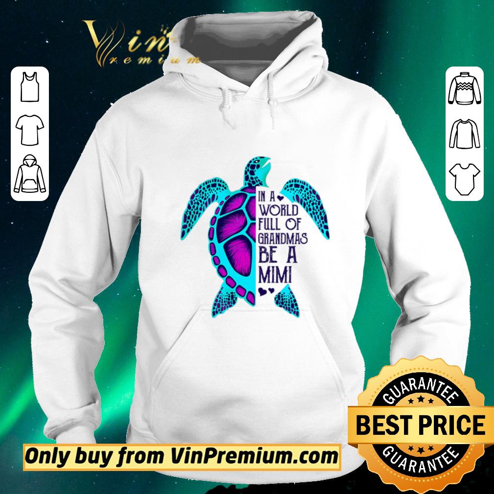 7424b90b official turtle in a world full of grandmas be a mimi shirt sweater 4 - Official Turtle In A World Full Of Grandmas Be A Mimi shirt sweater
