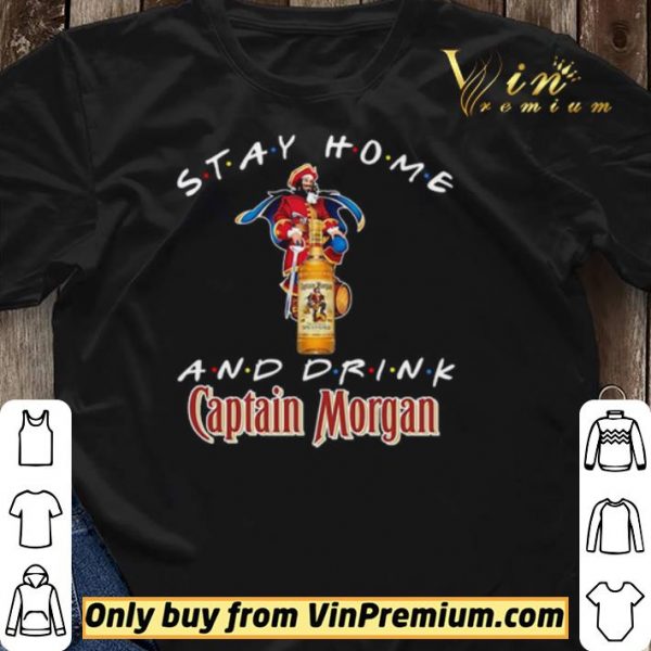 Stay home and drink Captain Morgan shirt sweater