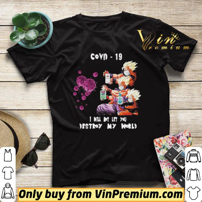 Dragon Ball Z I will not let you destroy my world Covid 19 shirt sweater 761dc586 dragon ball z i will not let you destroy my world covid 19 shirt sweater 4 - Dragon Ball Z I will not let you destroy my world Covid 19 shirt sweater