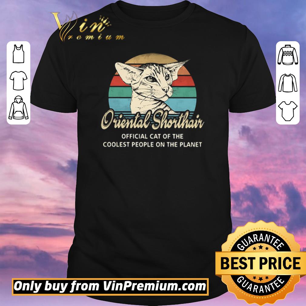 Top Oriental Shorthair official cat of the coolest people on the planet vintage shirt sweater