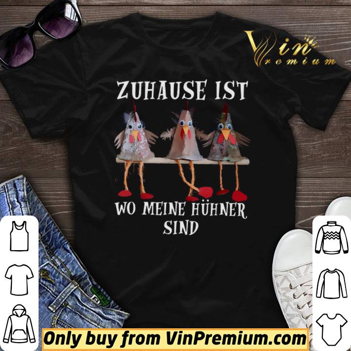 Zuhause Ist Wo Meine Huhner Sind shirt sweater