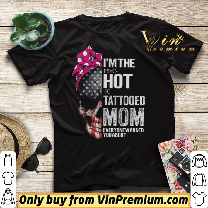 77a97f20 skull american flag i m the pspc hot ic tattooed mom everyone warned you about shirt sweater 4 - Skull American Flag I'm The Pspc Hot Ic Tattooed Mom Everyone Warned You About shirt sweater