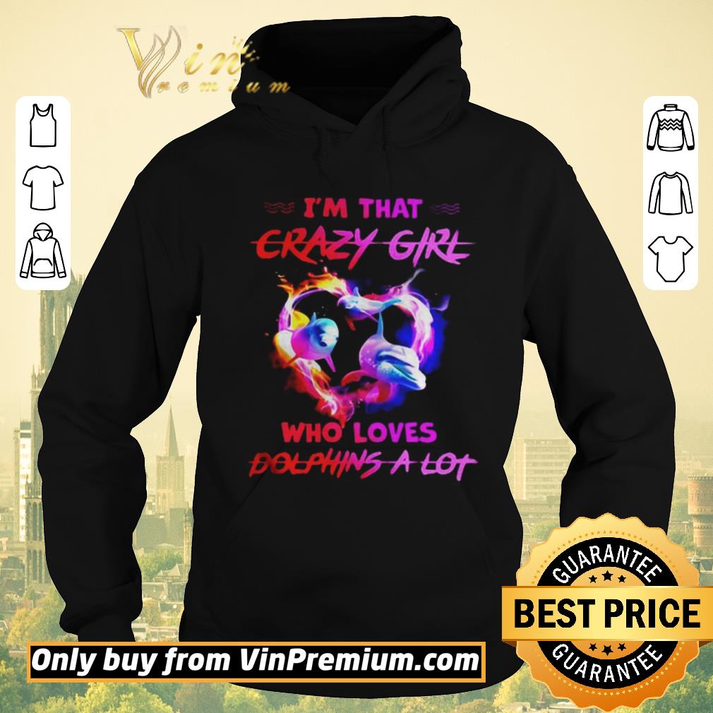 Hot Im Crazy Girl Who Loves Dolphins A Lot shirt sweater 78712b0b hot im crazy girl who loves dolphins a lot shirt sweater 4 - Hot Im Crazy Girl Who Loves Dolphins A Lot shirt sweater