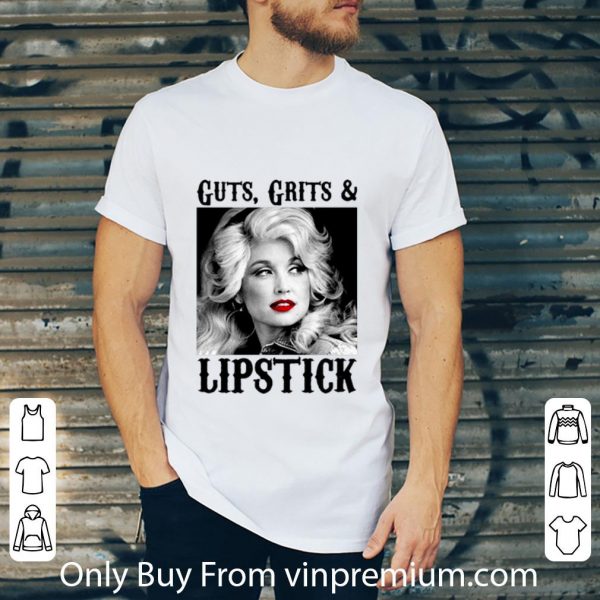 Nice Guts Grits And Lipstick Dolly Parton shirt