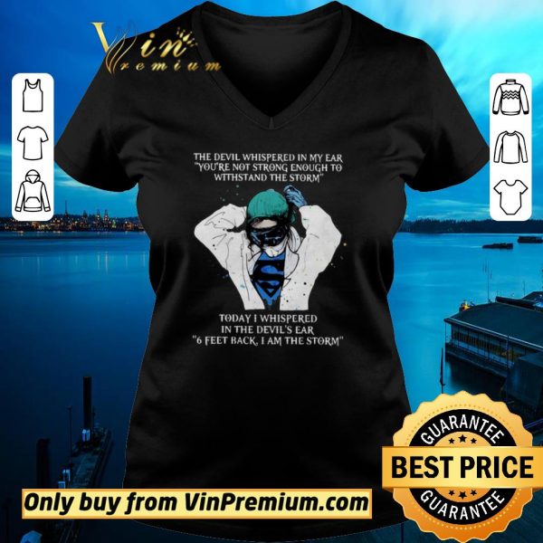 Official Nurse The Devil Whispered In My Ear You’re Not Strong Enough To Withstand The Storm shirt sweater