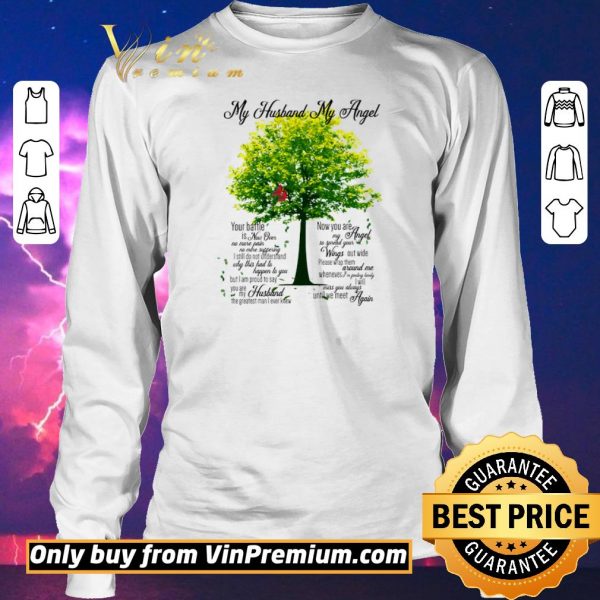 Original Tree My Husband My Angel You Battle Is Now Over No More Pain No More Suffering shirt sweater
