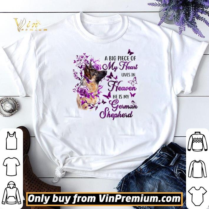 Dog A Big Piece Of My Heart Lives In Heaven He Is My German Shepherd shirt sweater