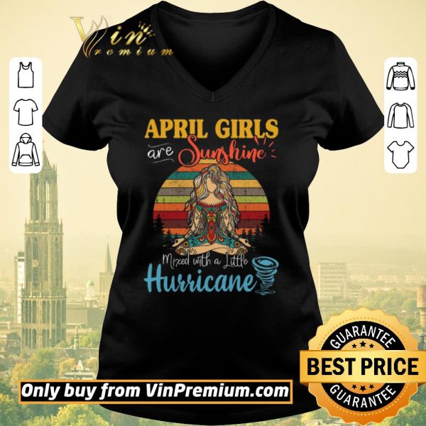 Pretty April Girls Are Sunshine Mixed With A Little Hurricane Vintage shirt sweater