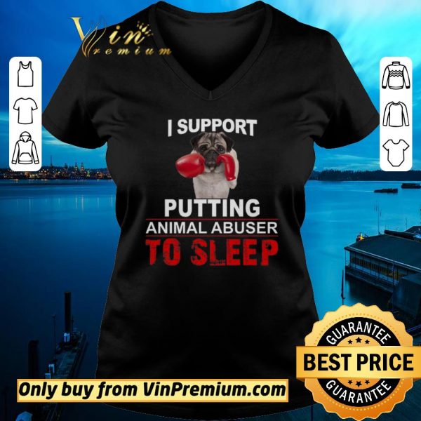 Official I Support Putting Animal Abusers To Sleep shirt sweater