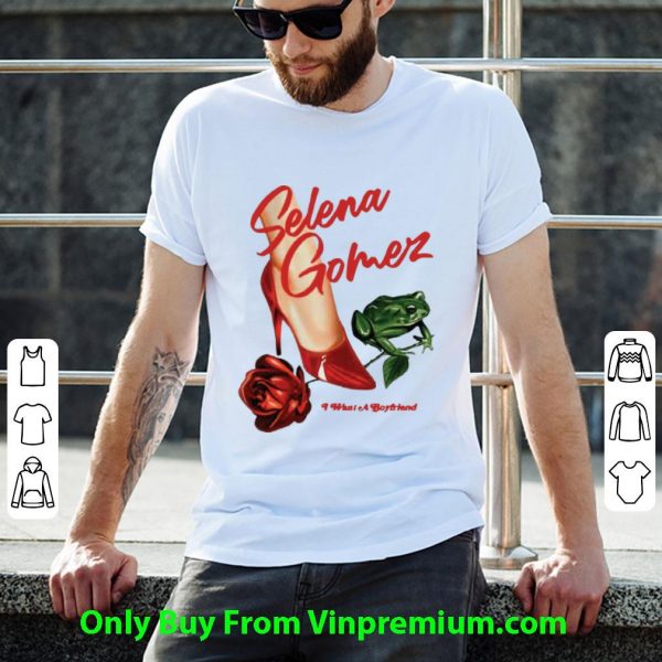 Awesome Rose Shoes Frog Selena Gomez What A Boyfriend shirt