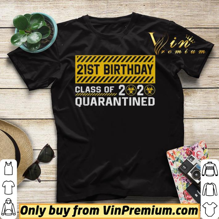 8265d0bf 21st birthday class of 2020 quarantined shirt sweater 4 - 21st Birthday class of 2020 quarantined shirt sweater