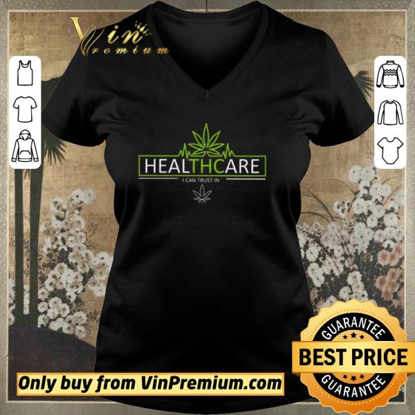 Official Cannabis Healthcare I Can Trust In shirt sweater