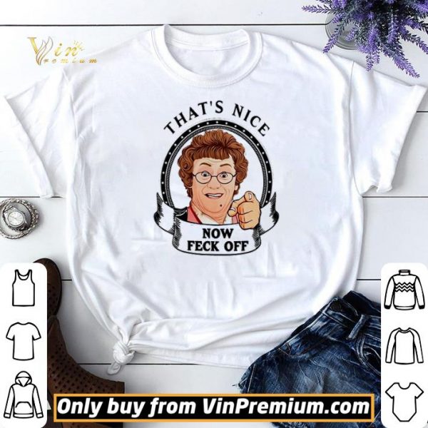 Mrs. Brown’s Boys that’s nice now feck off shirt sweater