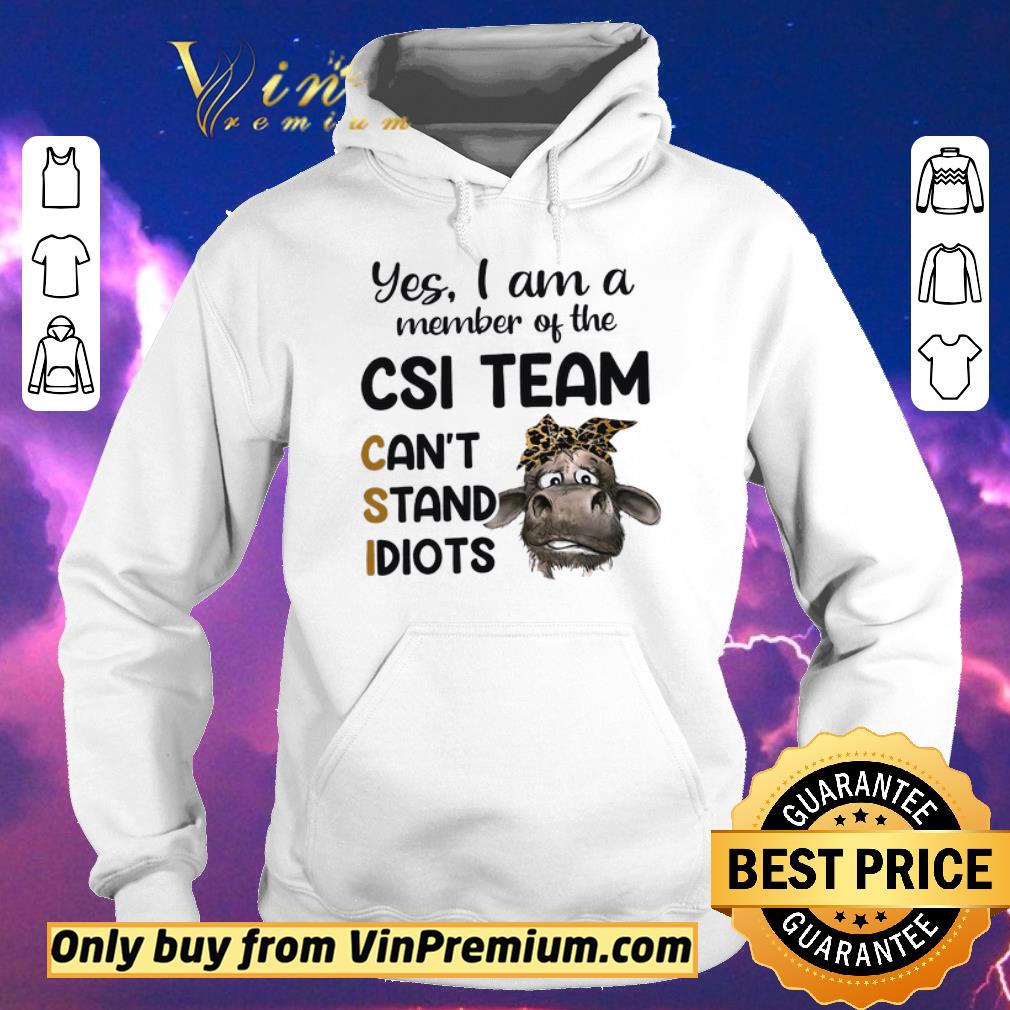 85fe3a95 premium cow leopard yes i am a member of the csi team can t stand idiots shirt sweater 4 - Premium Cow Leopard Yes I Am A Member Of The Csi Team Can't Stand Idiots shirt sweater