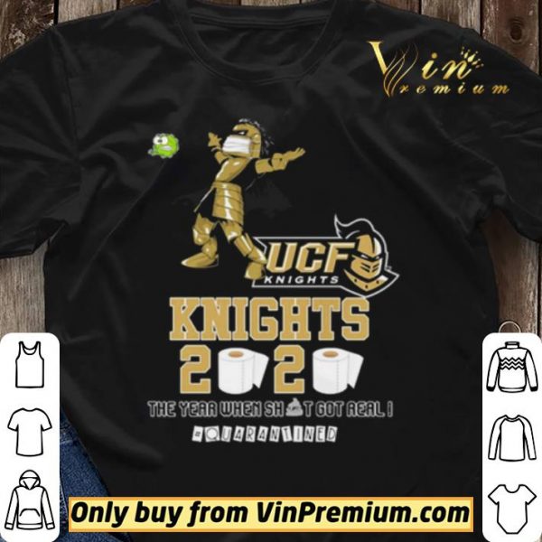 UCF Knights 2020 the year when shit got real #quarantined shirt sweater
