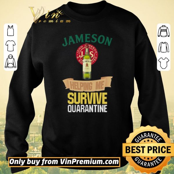 Awesome Jameson helping me survive quarantine Covid-19 shirt sweater