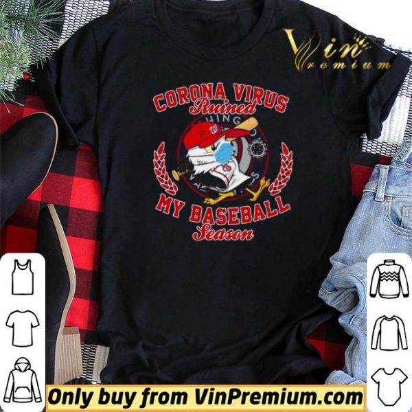 Washington Nationals Corona Virus ruined my baseball season shirt sweater