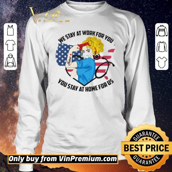 Pretty Strong Nurse We Stay At Work For You You Stay At Home For Us America Flag map shirt sweater